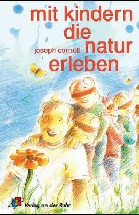 Cornell, Joseph Bharat - Mit Kindern die Natur erleben - Preis vom 04.10.2026 03:51:26 h