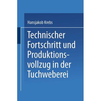 Technischer Fortschritt und Produktionsvollzug in der Tuchweberei, Taschenbuch von Hansjakob Krebs, VS Verlag für Sozialwissenschaften,