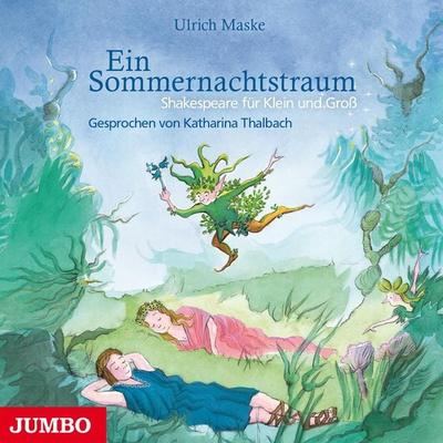 Ein Sommernachtstraum. Shakespeare für Klein und Groß - Ulrich Maske, Audio, 4056198075609