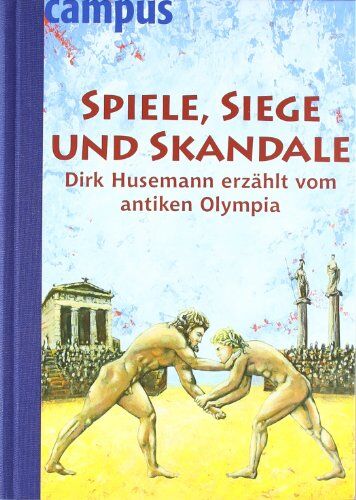 Dirk Husemann - Spiele, Siege und Skandale: Dirk Husemann erzählt vom antiken Olympia - Preis vom 30.09.2026 09:01:18 h