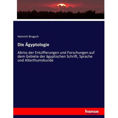 Die Ägyptologie, Taschenbuch von Heinrich Brugsch, Hansebooks, 978-3-7434-8917-2