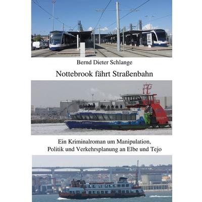 Nottebrook fährt Straßenbahn, Taschenbuch von Bernd Dieter Schlange, BoD – Books on Demand, 978-3-7543-9850-0