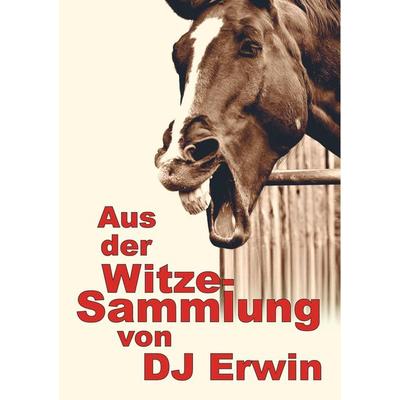 Aus der Witzesammlung von DJ Erwin, Taschenbuch von Erwin Löffler, Bookmundo Direct, 978-94-6386-640-8