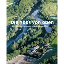 Die Ybbs von oben, Sachbücher von Franz X. Bogner