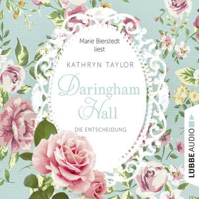 Daringham Hall, Teil 2: Die Entscheidung - Kathryn Taylor, Audio, 9783838775494