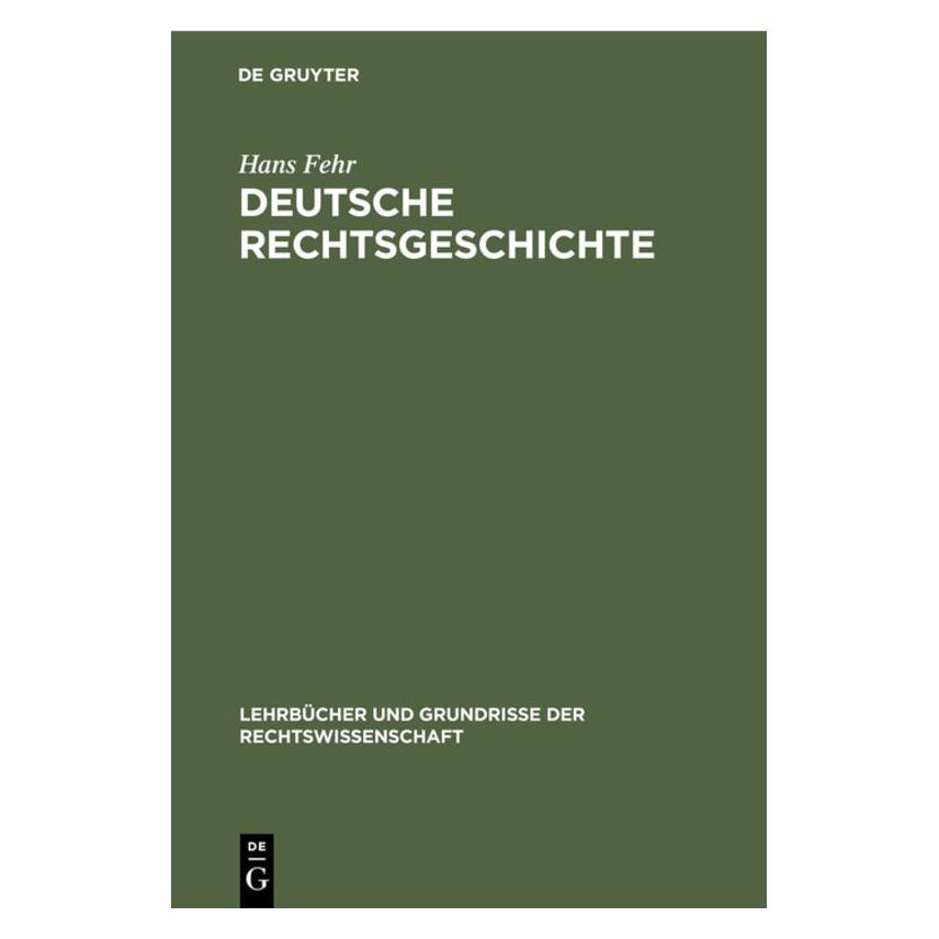 De Gruyter Fehr:Deutsche Rechtsgeschichte (Deutsch, Hardcover, Hans Fehr) (67775693)