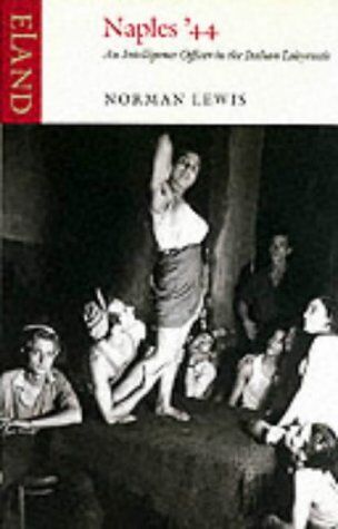 Norman Lewis - Naples '44: An Intelligence Officer in the Italian Labyrinth - Preis vom 13.10.2026 11:25:28 h