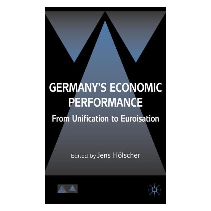 Palgrave Macmillan Uk Germanys Economic Performance (Englisch, Hardcover, J. Hölscher) (67746506)