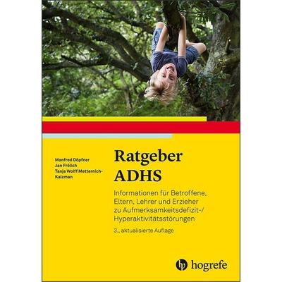 Ratgeber ADHS, Taschenbuch von Manfred Döpfner,Jan Frölich,Tanja W. Metternich-Kaizman, Hogrefe Verlag, 978-3-8017-3015-4