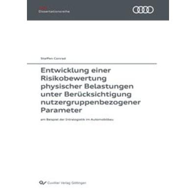 Entwicklung einer Risikobewertung physischer Belastungen unter Berücksichtigung nutzergruppenbezogener Parameter, Taschenbuch von Steffen Conrad,