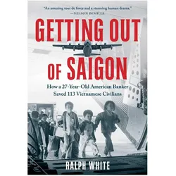 Getting Out of Saigon, Belletristik von Ralph White