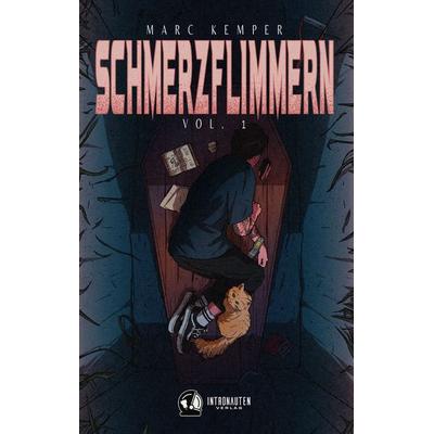 Schmerzflimmern Vol. 1, Taschenbuch von Marc Kemper, Intronauten Verlag, 978-3-9819961-7-3