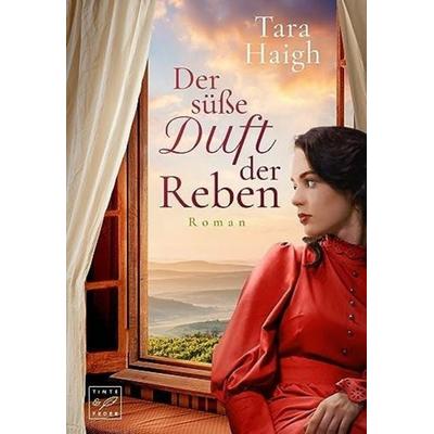 Der süße Duft der Reben, Taschenbuch von Tara Haigh, Tinte & Feder, 978-2-496-71459-3