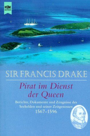 Drake, Francis, Sir - Sir Francis Drake, Pirat im Dienst der Queen - Preis vom 30.09.2026 09:01:18 h