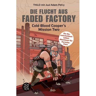 Die Flucht aus Faded Factory, Gebundene Ausgabe von Thilo,Juul Adam Petry, Fischer Sauerländer