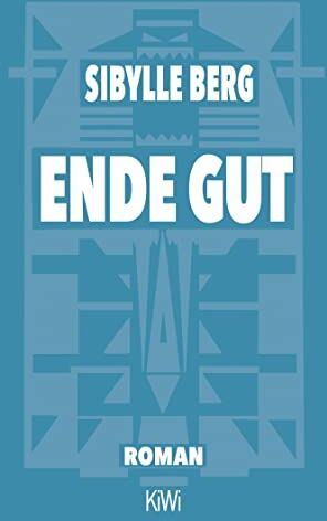 Sibylle Berg - Ende gut: Roman - Preis vom 09.10.2026 07:28:09 h