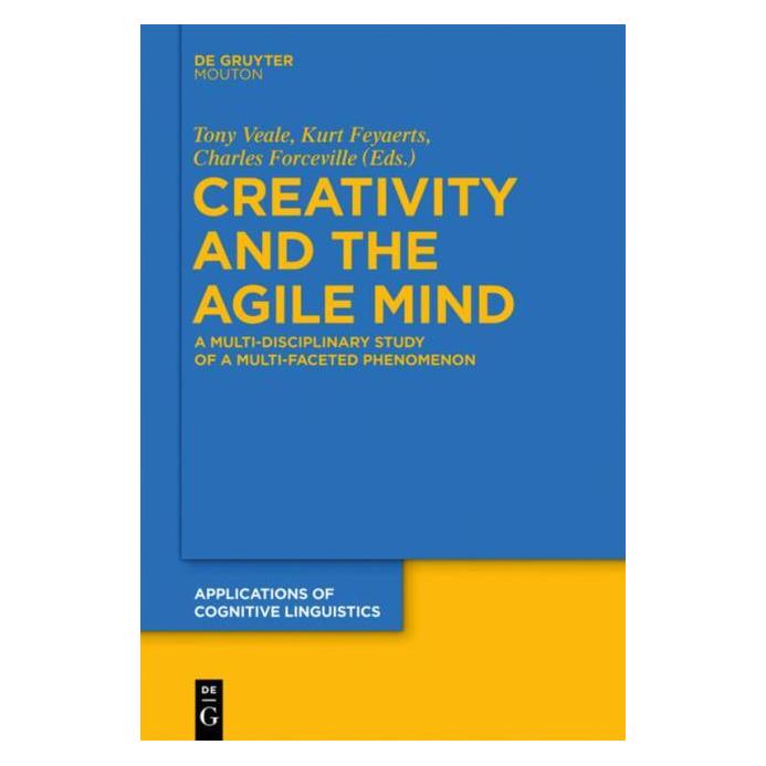 De Gruyter Creativity and the Agile Mind (Englisch, Hardcover, Charles, Charles Forceville, Feyaerts, Forceville, Kurt, Kurt Feyaerts, Tony Veale) (67763327)