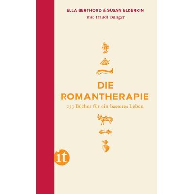 Die Romantherapie, Taschenbuch von Traudl Bünger,Ella Berthoud,Susan Elderkin, Insel Verlag, 978-3-458-36035-3