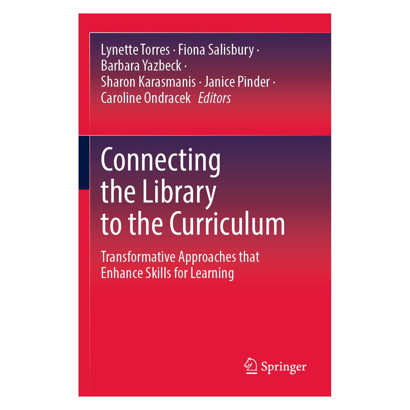 Springer Connecting the Library to the Curriculum (Englisch, Softcover, Barbara Yazbeck, Caroline Ondracek, Fiona Salisbury, Janice Pinder, Lynette Torres, Sharon Karasmanis) (56907961)