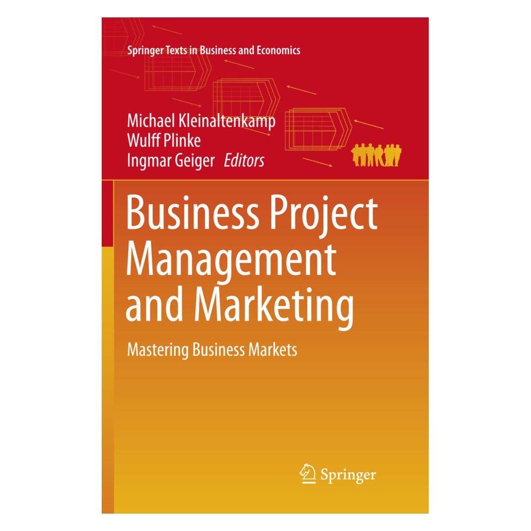Springer Business Project Management and Marketing (Englisch, Softcover, Ingmar Geiger, Michael Kleinaltenkamp, Wulff Plinke) (56004494)