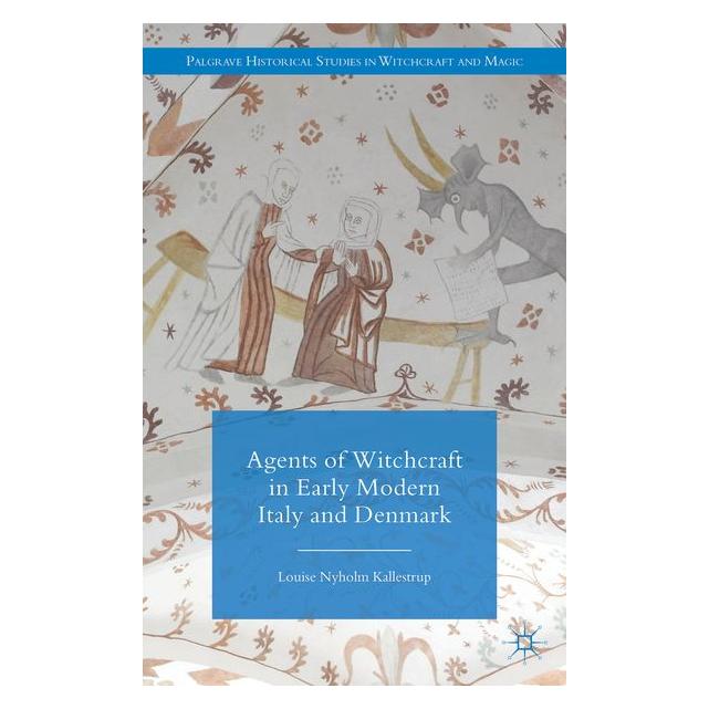 Palgrave Macmillan Uk Kallestrup:Agents of Witchcraft in Earl (Englisch, L. Kallestrup, 2015) (63036029)