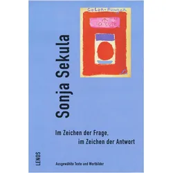 Im Zeichen der Frage, im Zeichen der Antwort, Belletristik von Sonja Sekula