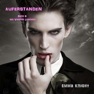 Auferstanden (Band 6 der Vampire Legenden) - Emma Knight, Audio, 9781094334950