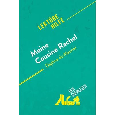 Meine Cousine Rachel von Daphne du Maurier (Lektürehilfe), Taschenbuch von Der Querleser, DerQuerleser.de, 978-2-8080-2295-8