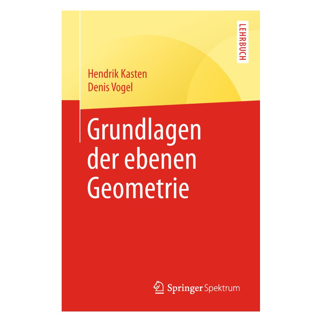 Springer Grundlagen der ebenen Geometrie (Deutsch, Softcover, Denis Vogel, Hendrik Kasten) (54549647)