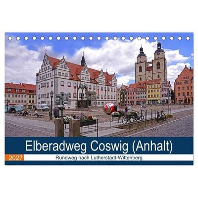 Elberadweg Coswig (Anhalt) (Tischkalender 2027 DIN A5 quer), CALVENDO Monatskalender