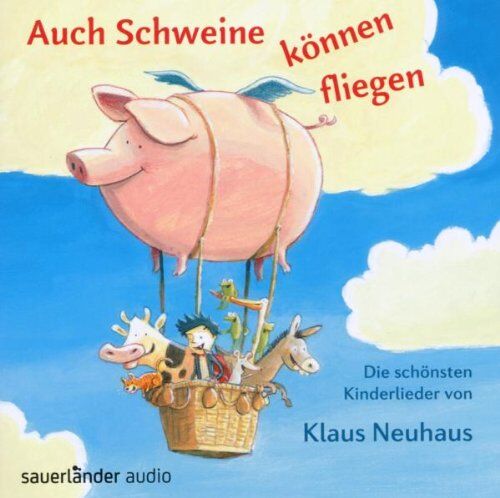 Klaus Neuhaus - Auch Schweine können fliegen: Die schönsten Kinderlieder von Klaus Neuhaus - Preis vom 09.10.2026 07:28:09 h
