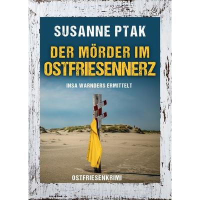 Der Mörder im Ostfriesennerz. Ostfriesenkrimi, Taschenbuch von Susanne Ptak, Klarant, 978-3-96586-351-4