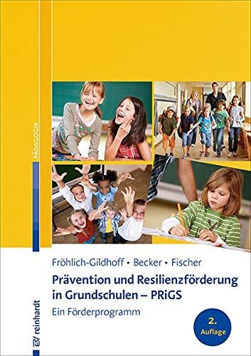 Klaus Fröhlich-Gildhoff - Prävention und Resilienzförderung in Grundschulen – PRiGS: Ein Förderprogramm - Preis vom 15.10.2026 23:06:25 h