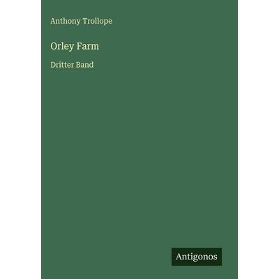 Orley Farm, Gebundene Ausgabe von Anthony Trollope, Antigonos Verlag, 978-3-566-03563-1