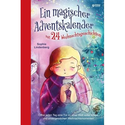 Ein magischer Adventskalender mit 24 Weihnachtsgeschichten, Gebundene Ausgabe von Sophie Lindenberg, Tredition, 978-3-384-03517-2