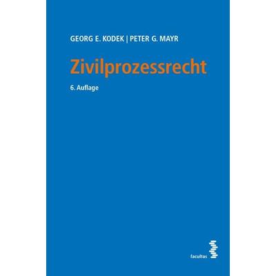 Zivilprozessrecht, Taschenbuch von Georg E. Kodek,Peter G. Mayr, Facultas, 978-3-7089-2351-2