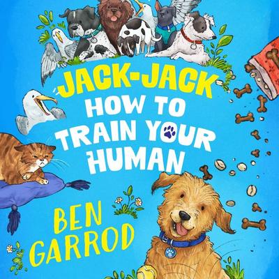 Jack-Jack, How to Train Your Human - Ben Garrod, Audio, 9781035908400