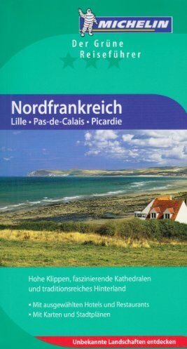 Nordfrankreich : Lille, Pas-de-Calais, Picardie : Hohe Klippen, faszinierende Kathedralen und traditionsreiches Hinterland - Preis vom 16.10.2026 11:41:07 h