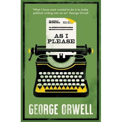 As I Please, Taschenbuch von George Orwell, Alma Books Ltd., 978-1-84749-938-7