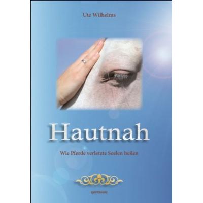 Hautnah, Taschenbuch von Ute Wilhelms, Spiritbooks