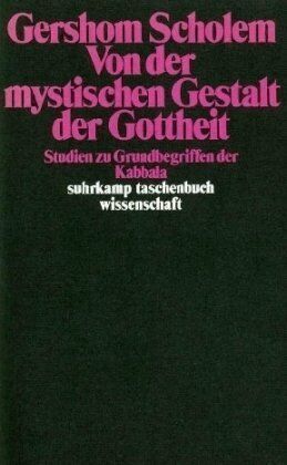 Gershom Scholem - Von der mystischen Gestalt der Gottheit. Studien zu Grundbegriffen der Kabbala. - Preis vom 09.10.2026 07:28:09 h