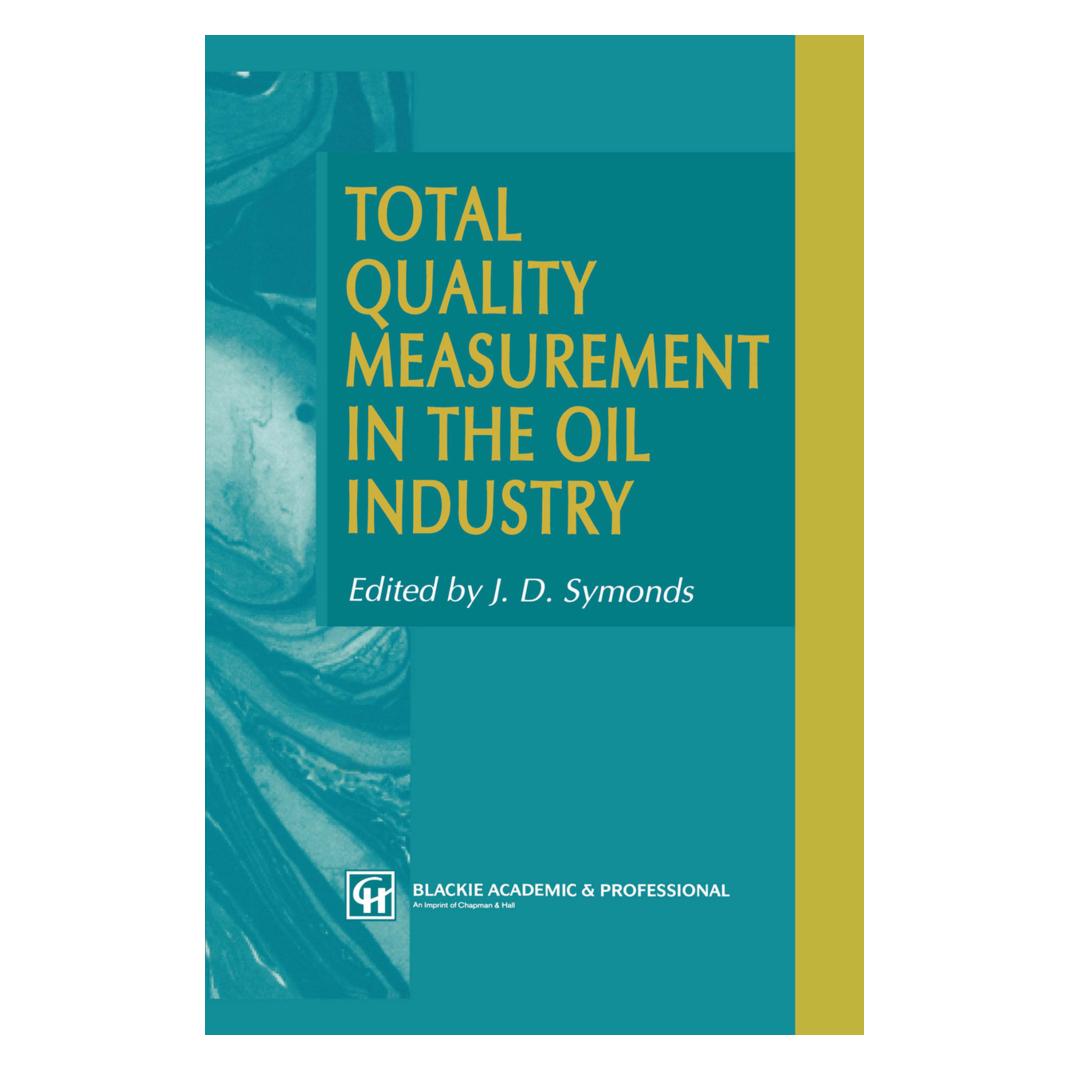 Springer Total Quality Measurement in the Oil Industry (Englisch, Softcover, J. D. Symonds) (55513996)