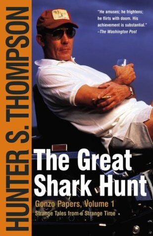 Thompson, Hunter S. - The Great Shark Hunt: Strange Tales from a Strange Time - Preis vom 09.10.2026 07:28:09 h