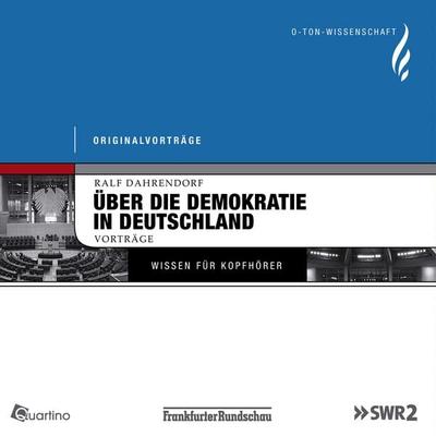 Über die Demokratie in Deutschland - Ralf Dahrendorf, Audio, 4250252390978