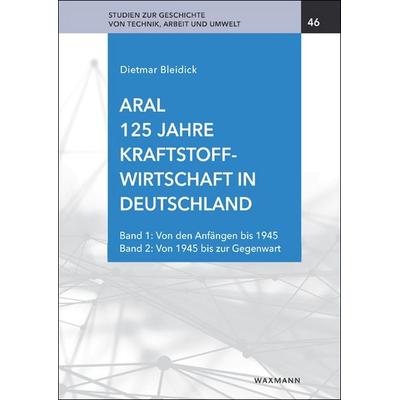 Aral. 125 Jahre Kraftstoffwirtschaft in Deutschland, Gebundene Ausgabe von Dietmar Bleidick, Waxmann Verlag GmbH, 978-3-8309-4908-4