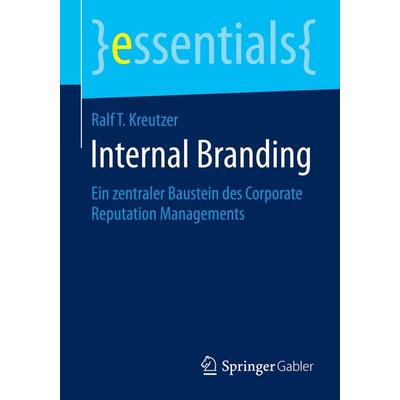 Internal Branding, Taschenbuch von Ralf T. Kreutzer, Springer Fachmedien Wiesbaden GmbH, 978-3-658-06888-2