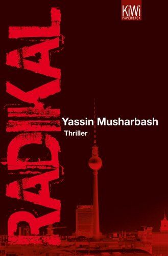 Yassin Musharbash - Radikal: Thriller - Preis vom 06.10.2026 07:26:00 h