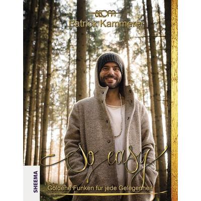 So easy, Gebundene Ausgabe von Patrick Kammerer, Sheema-Medien-Verlag