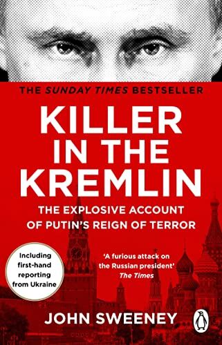 John Sweeney - Killer in the Kremlin: The instant bestseller - a gripping and explosive account of Vladimir Putin's tyranny - Preis vom 09.10.2026 07:28:09 h