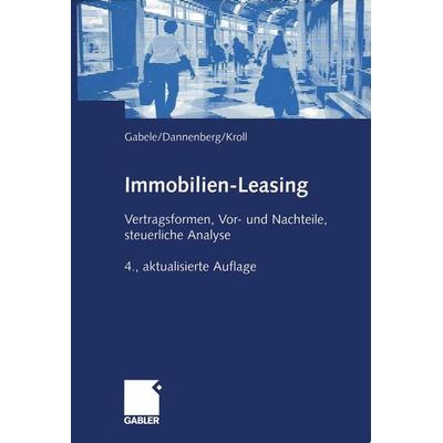 Immobilien-Leasing, Taschenbuch von Eduard Gabele,Jan Dannenberg,Michael Kroll, Betriebswirtschaftlicher Verlag Gabler, 978-3-409-43752-3